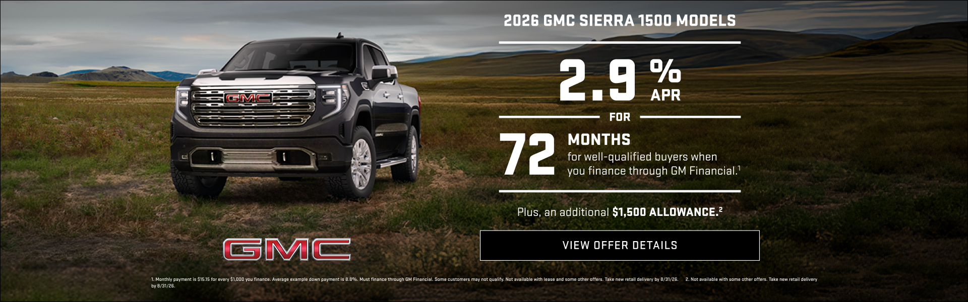 2.9% APR FOR 72 MONTHS for well-qualified buyers when you finance through GM Financial.1

Plus, $...